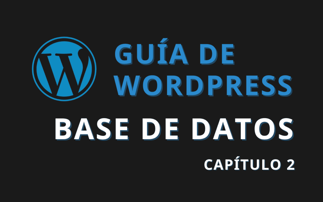 Guía de WordPress – Base de Datos | Cap. 2